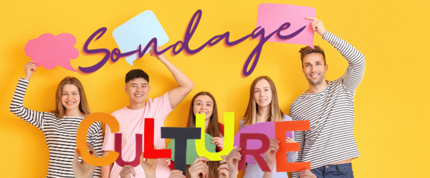 Culture : votre avis nous intéresse !